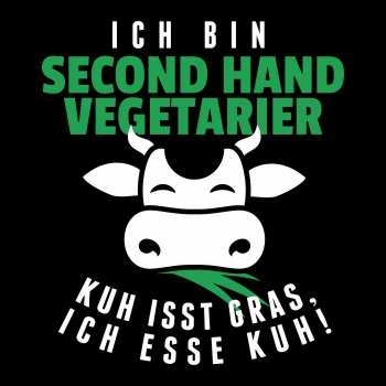 Second Hand Vegetarier Kuh isst Gras ich esse Kuh